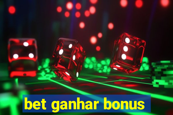bet ganhar bonus